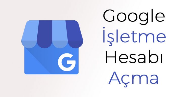 Google İşletme Hesabı Açma