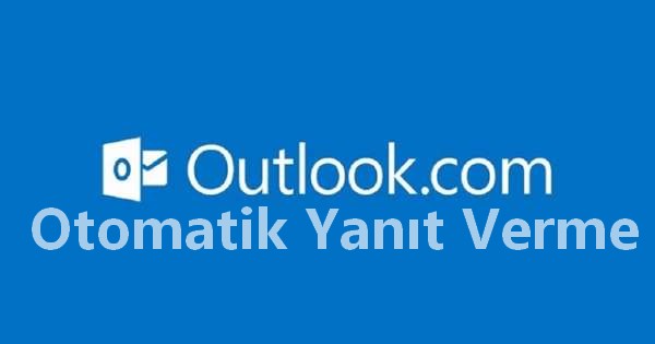 outlook.com gelen postaları otomatik yayınlama