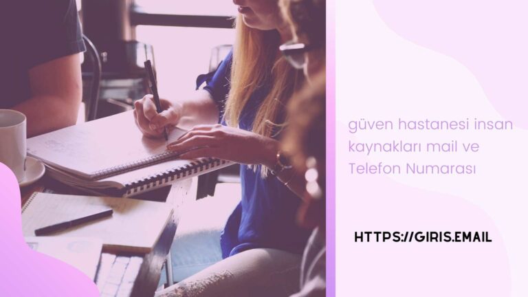 Güven Hastanesi İnsan Kaynakları Mail ve Telefon Numarası