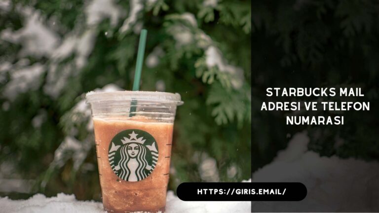 Starbucks Mail Adresi ve Telefon Numarası