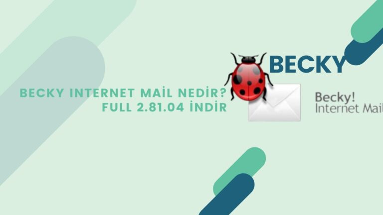 Becky Internet Mail Nedir? Full 2.81.04 İndir