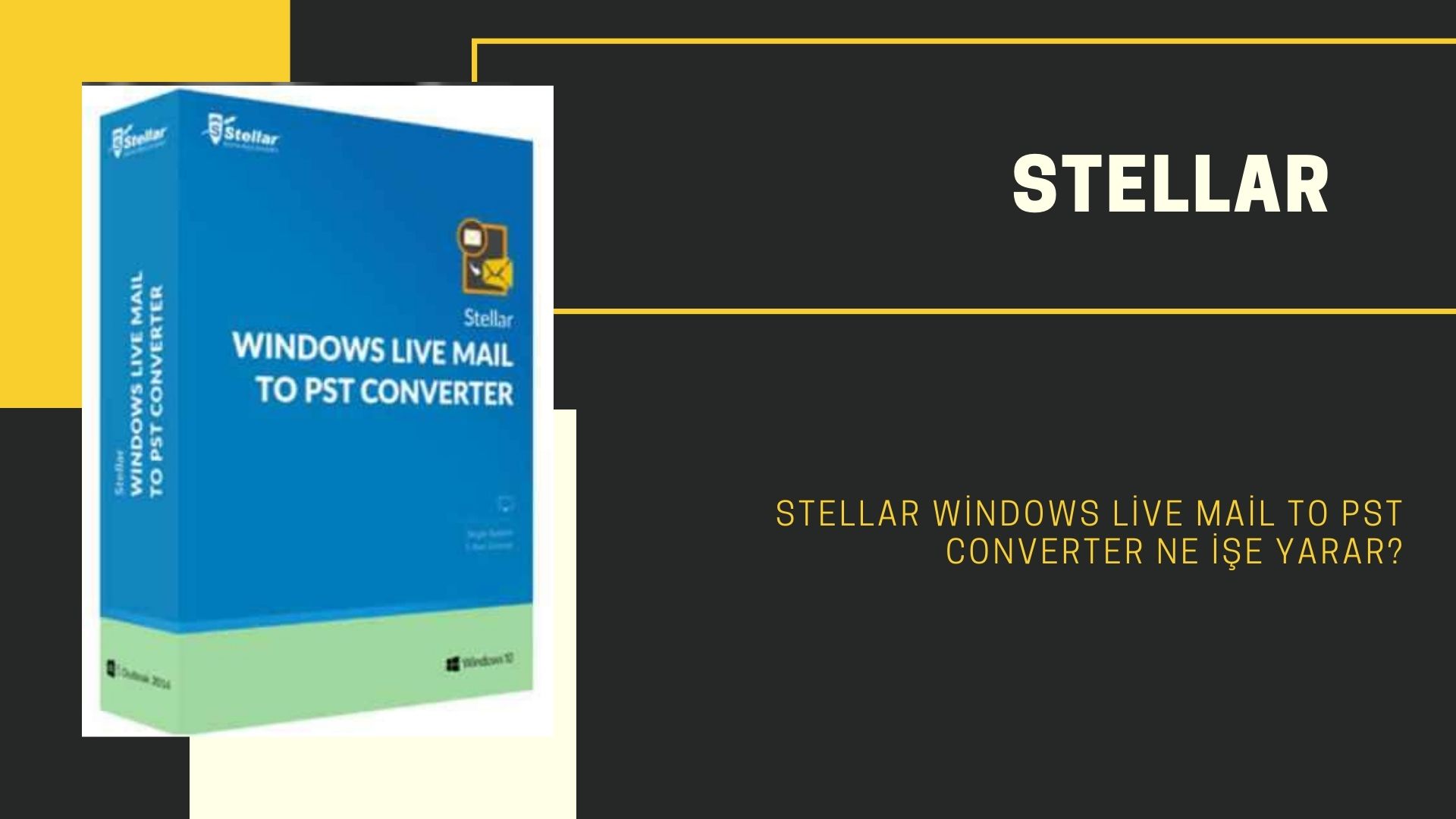 Stellar Windows Live Mail to PST Converter Ne işe Yarar?