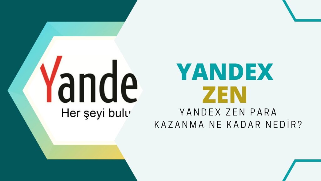 Yandex Zen Para Kazanma Ne Kadar? Yandex Zen Nedir?