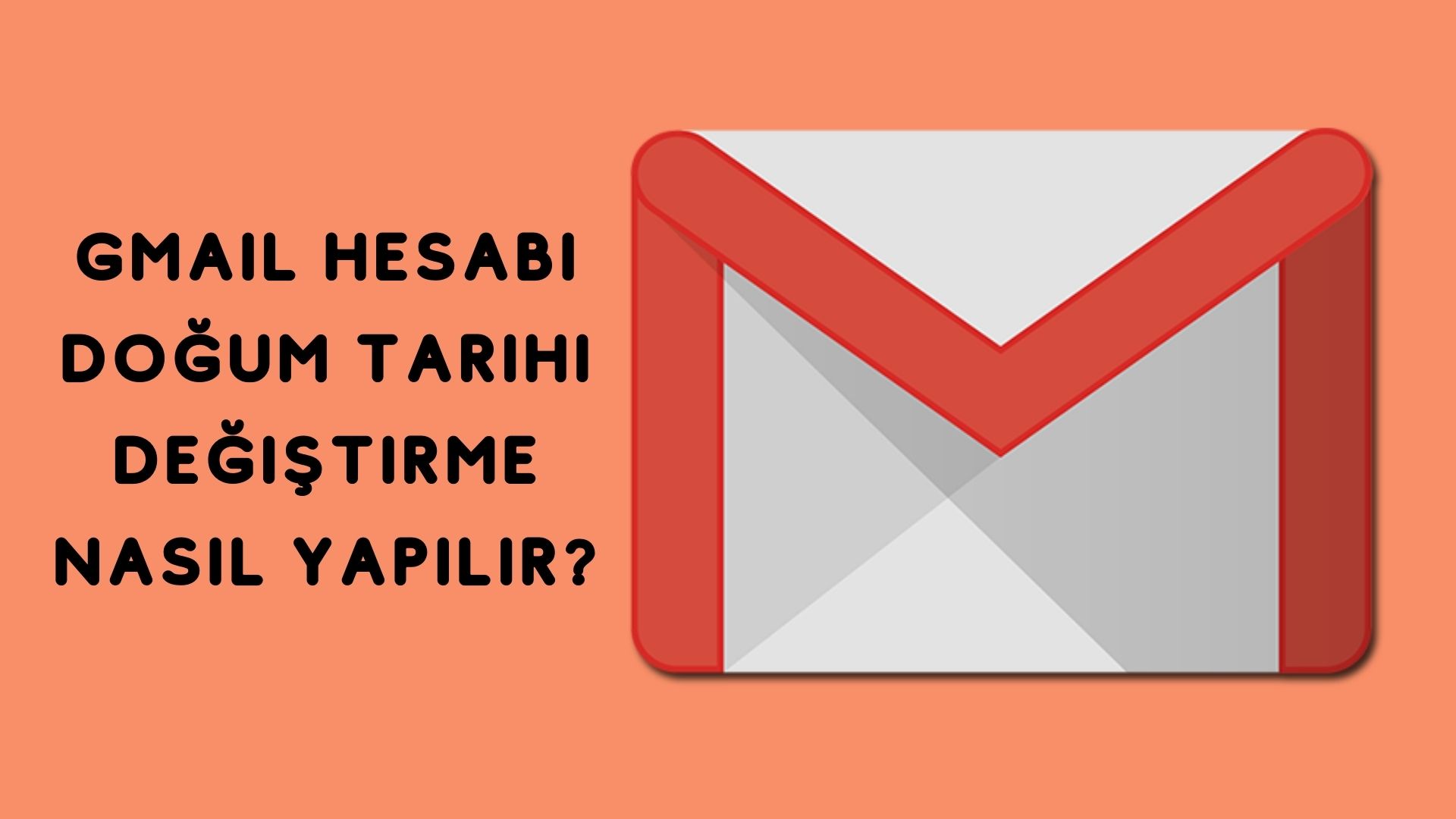 Gmail Hesabı Doğum Tarihi Değiştirme Nasıl Yapılır?