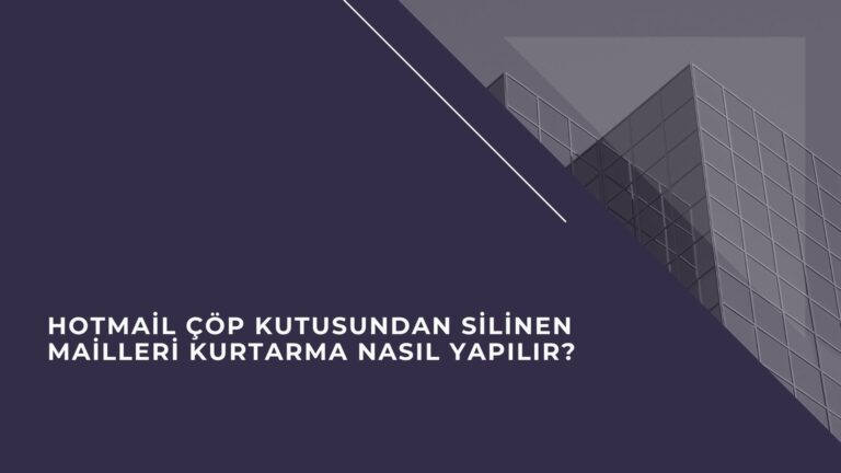 Hotmail Çöp Kutusundan Silinen Mailleri Kurtarma Nasıl Yapılır?