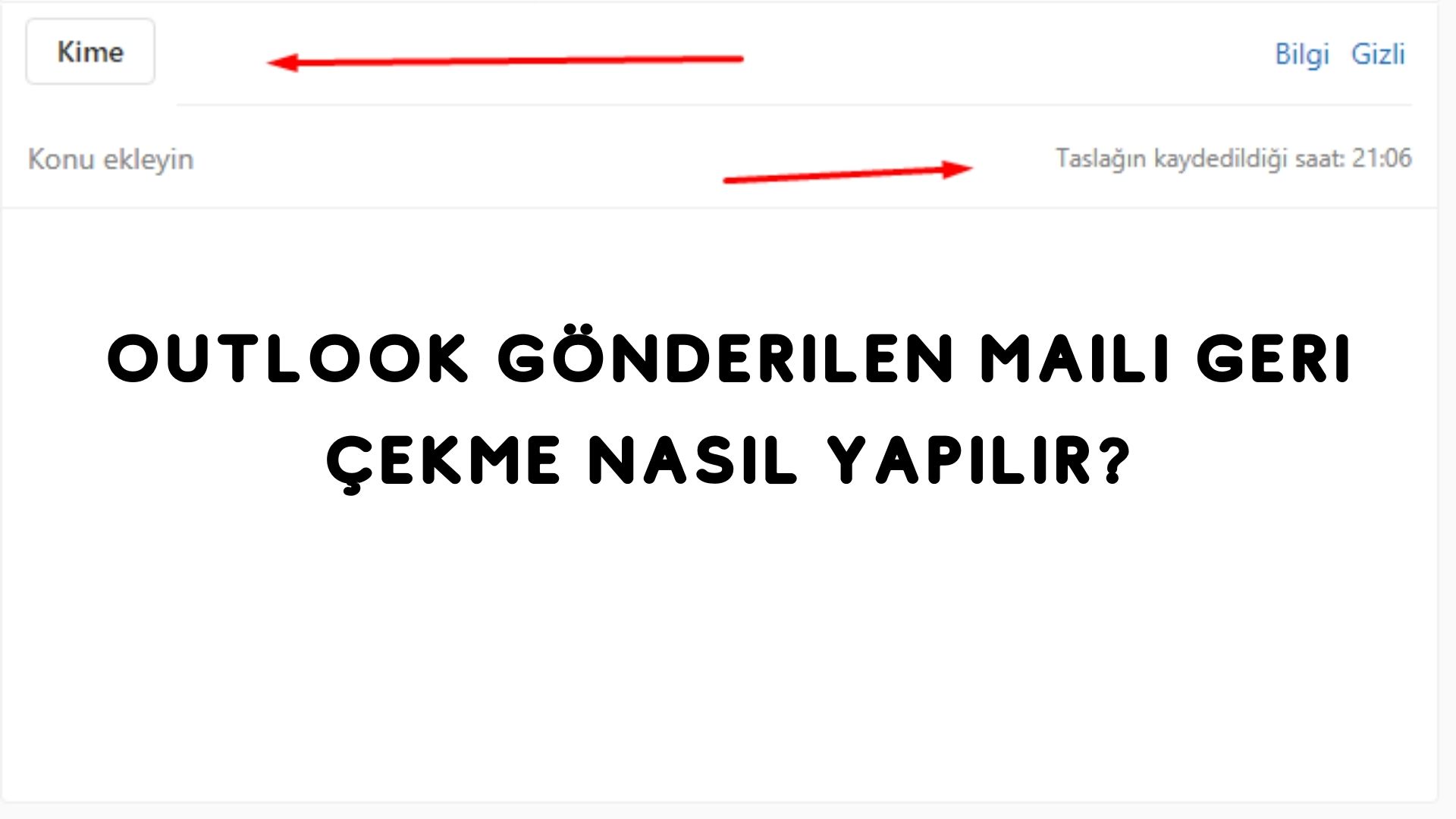 Outlook Gönderilen Maili Geri Çekme Nasıl Yapılır?