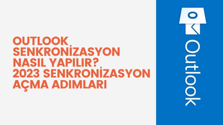 Outlook Senkronizasyon Nasıl Yapılır? 2023 Senkronizasyon Açma Adımları