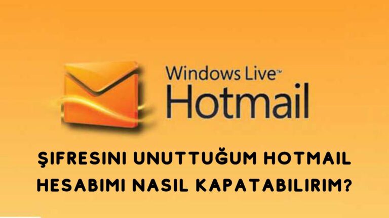 Şifresini Unuttuğum Hotmail Hesabımı Nasıl Kapatabilirim?