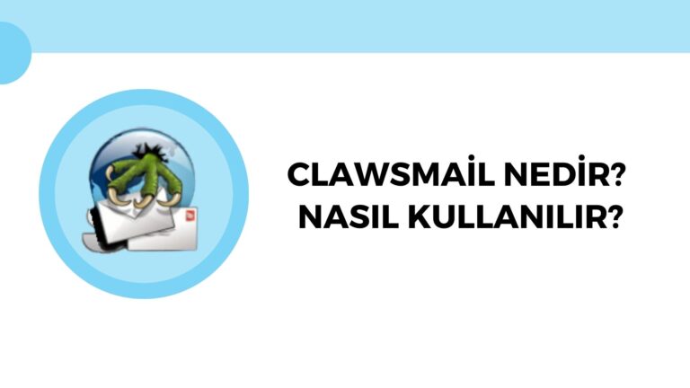 Clawsmail Nedir? Nasıl Kullanılır?