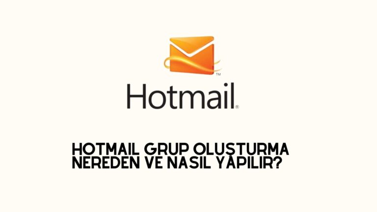 Hotmail Grup Oluşturma Nereden ve Nasıl Yapılır?