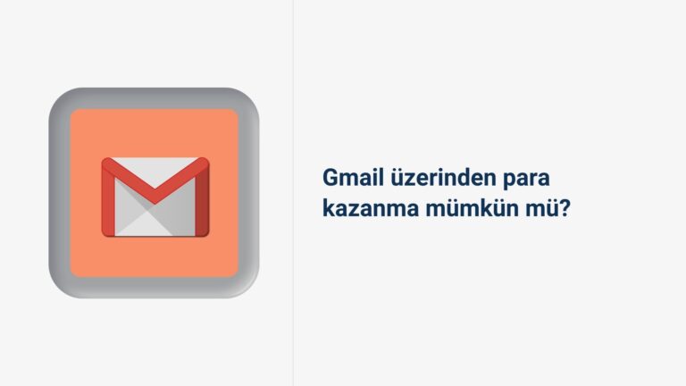 Gmail Üzerinden Para Kazanma Mümkün Mü?