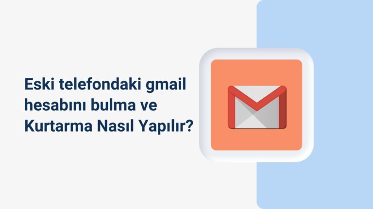 Eski Telefondaki Gmail Hesabını Bulma Ve Kurtarma Nasıl Yapılır?