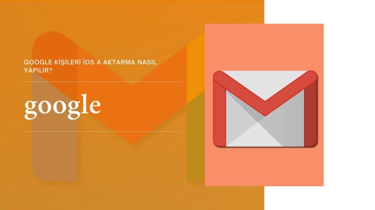 Google Kişileri iOS’a Aktarma Nasıl Yapılır?