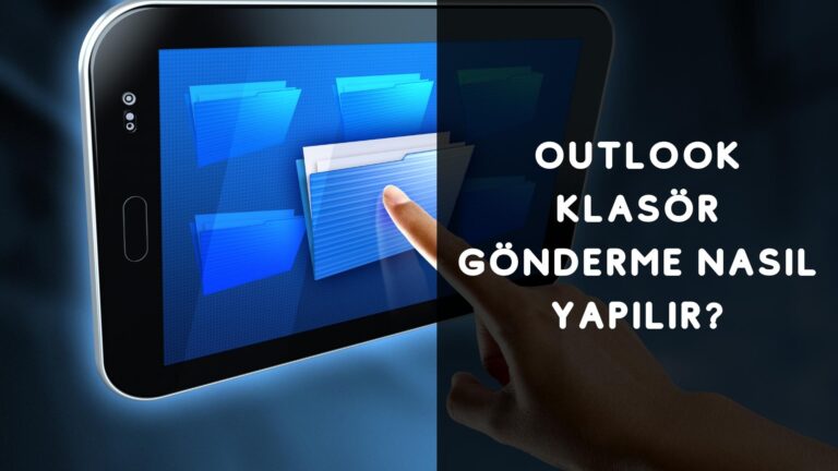 Outlook Klasör Gönderme Nasıl Yapılır?