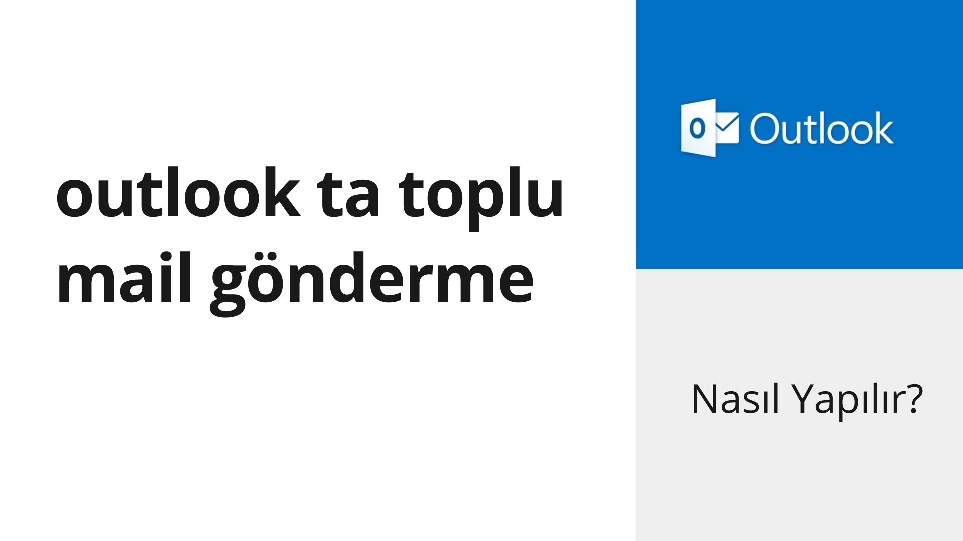 Outlook’ta Toplu Mail Gönderme Nasıl Yapılır?