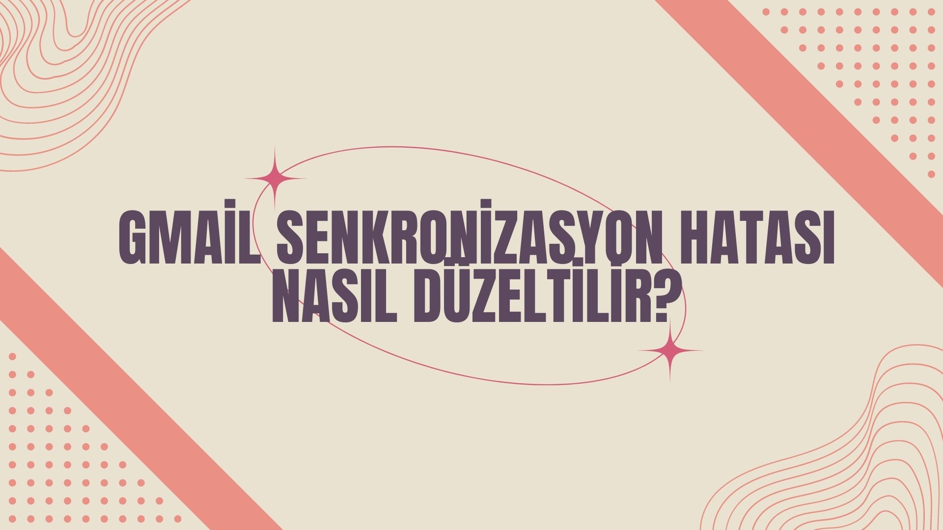Gmail Senkronizasyon Hatası Nasıl Düzeltilir?