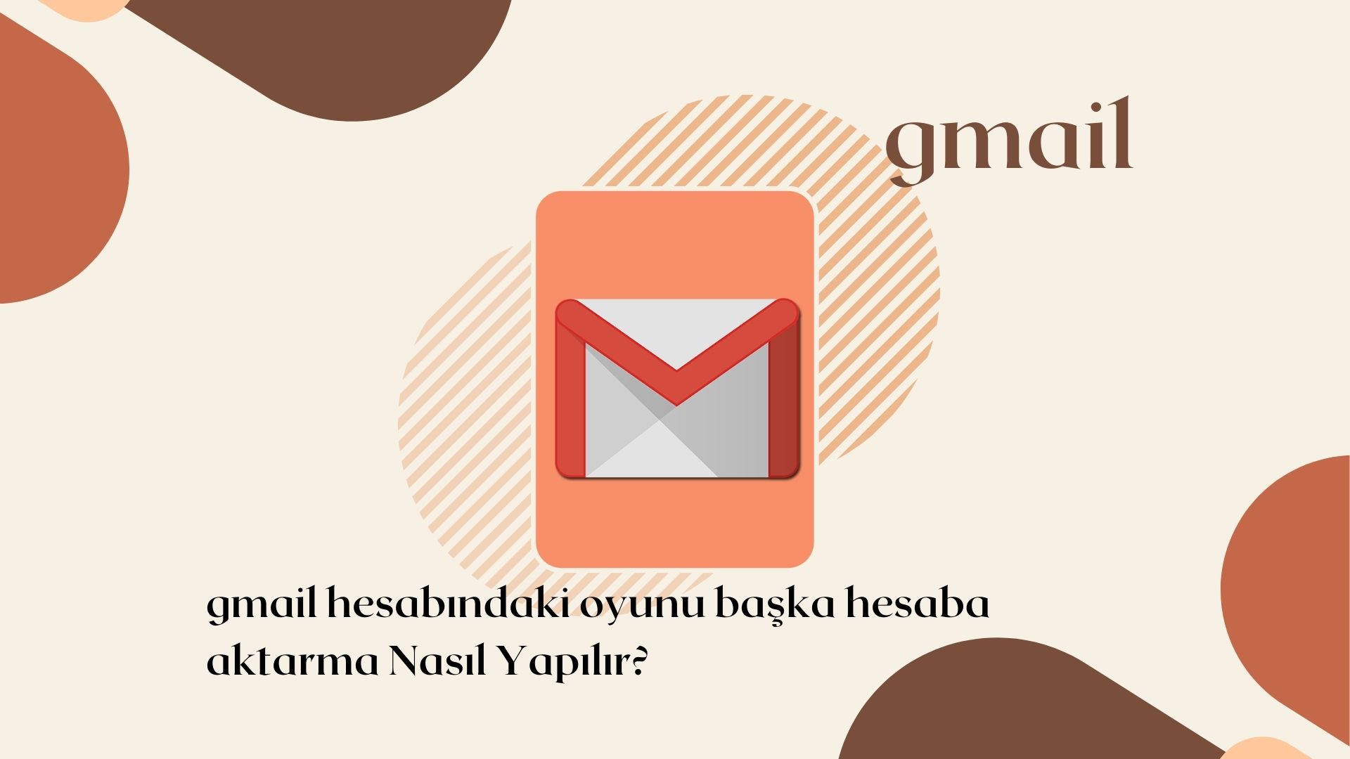 Gmail Hesabındaki Oyunu Başka Hesaba Aktarma Nasıl Yapılır?