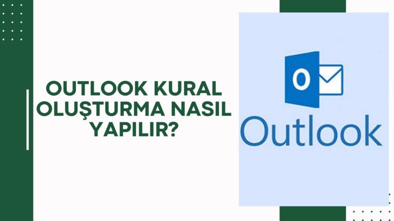 Outlook Kural Oluşturma Nasıl Yapılır?