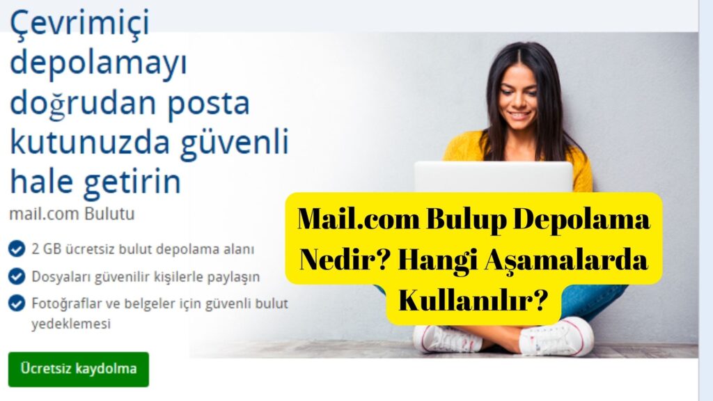 Mail.com Bulut Depolama Nedir? Hangi Aşamalarda Kullanılır?