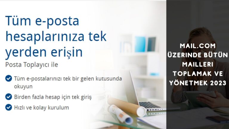 Mail.com Üzerinde Bütün Mailleri Toplamak ve Yönetmek 2023