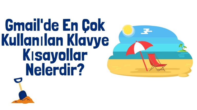 Gmail Tatil Modu Nedir? Otomatik Tatil Yanıtı Nasıl Aktif Edilir?