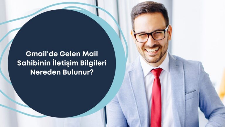Gmail'de Gelen Mail Sahibinin İletişim Bilgileri Nereden Bulunur?