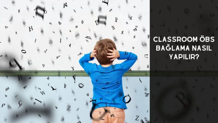 Classroom ÖBS Bağlama Nasıl Yapılır?