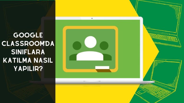 Google Classroom'da Sınıflara Katılma Nasıl Yapılır?